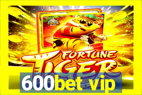 600bet vip